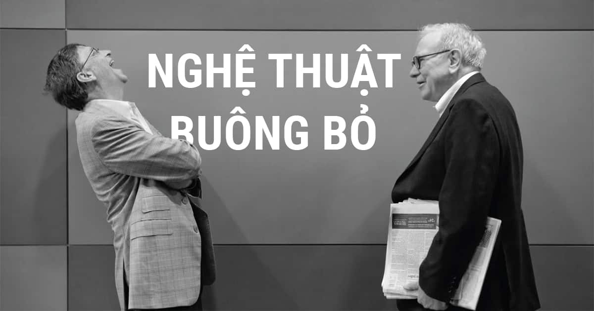 Cảnh giới cao nhất của người thành công là buông bỏ: Tỷ phú Bill Gates và Warren Buffett chỉ ra điều ai cũng nên bỏ bớt để thành công hơn