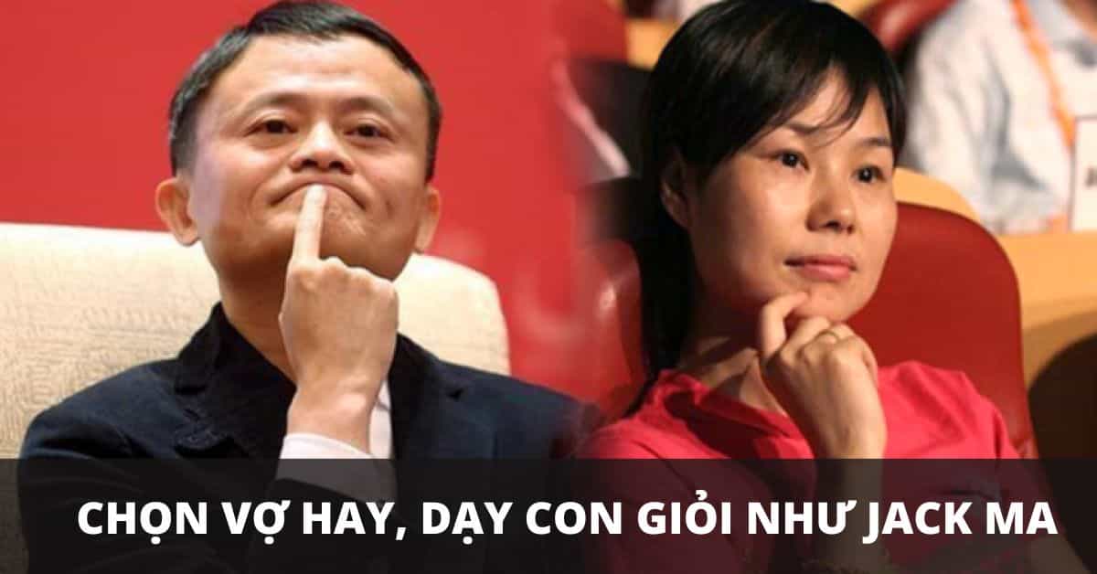 Đừng chỉ mơ giàu có như Jack Ma, hãy ước chọn vợ hay và dạy con giỏi như tỷ phú “xấu trai, nhà nghèo”