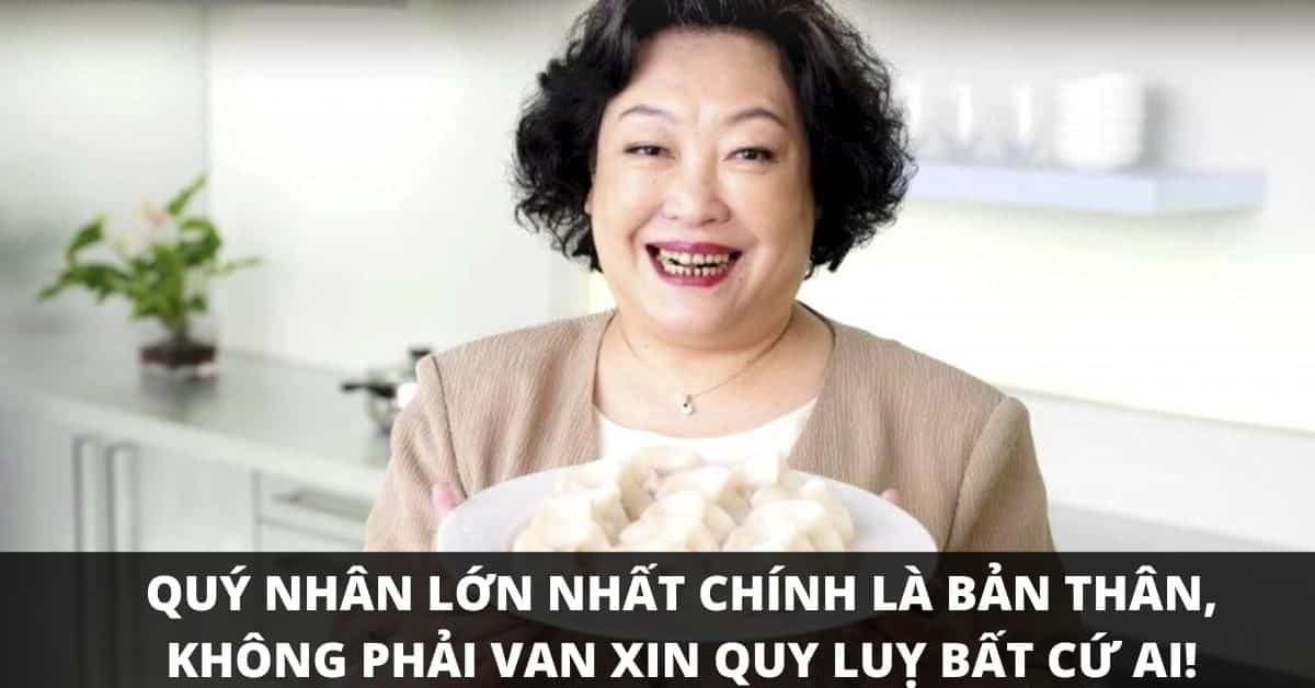 Từ kẻ tay trắng, “nữ hoàng bánh bao” được người người nể phục để lại bài học: Quý nhân lớn nhất chính là bản thân, không phải van xin quy luỵ bất cứ ai!