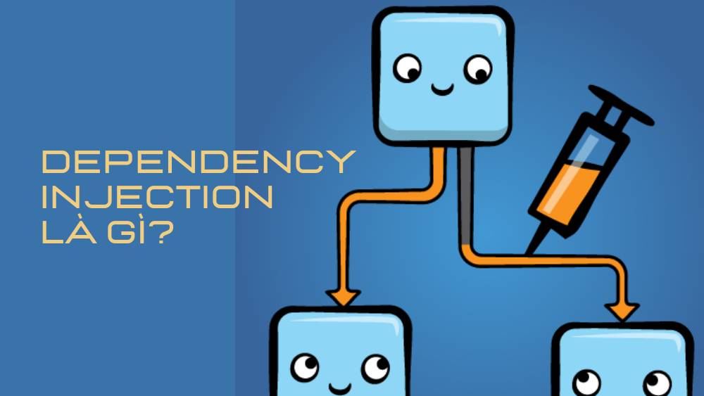 Dependency Injection là gi