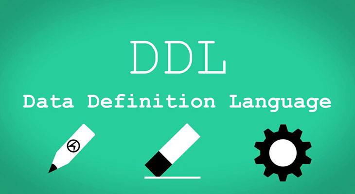 Data Definition Language là gì? Các lệnh cơ bản của DDL