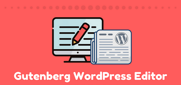 Gutenberg là gì? Tất tần tật về Blocks Editor trên WordPress