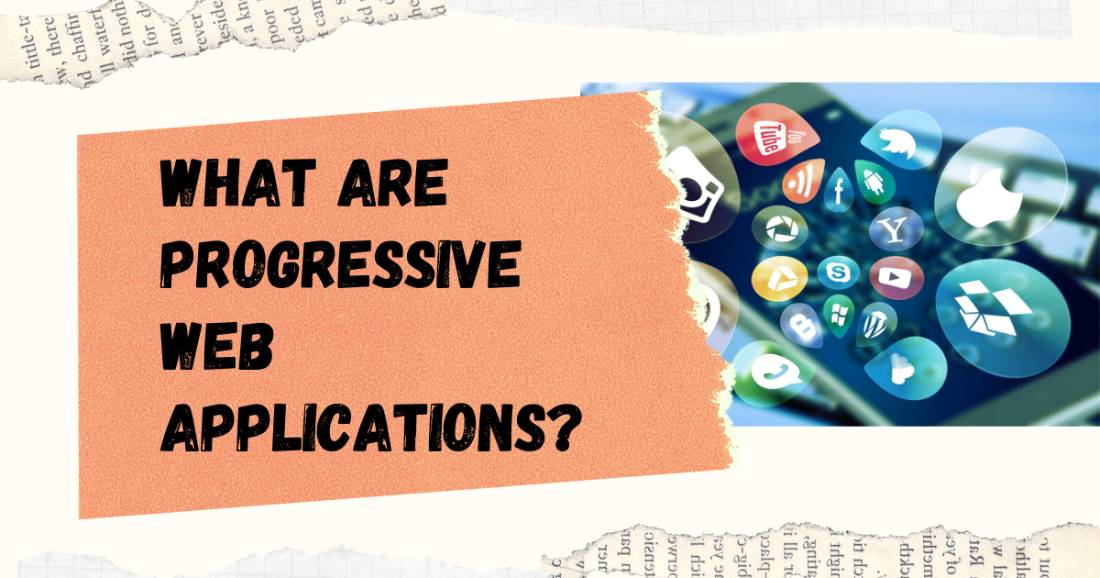 Progressive Web App là gì? Đặc điểm và lợi ích của PWA