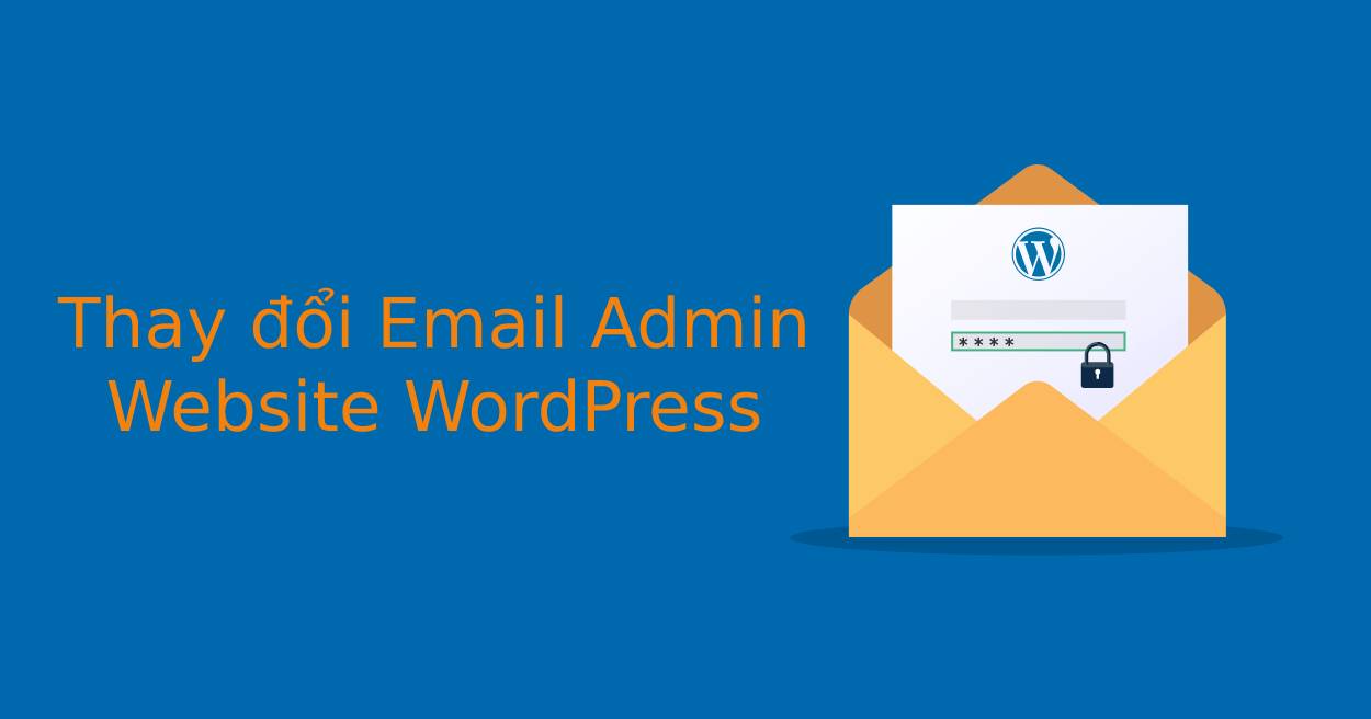 Hướng dẫn 3 cách thay đổi email quản trị WordPress