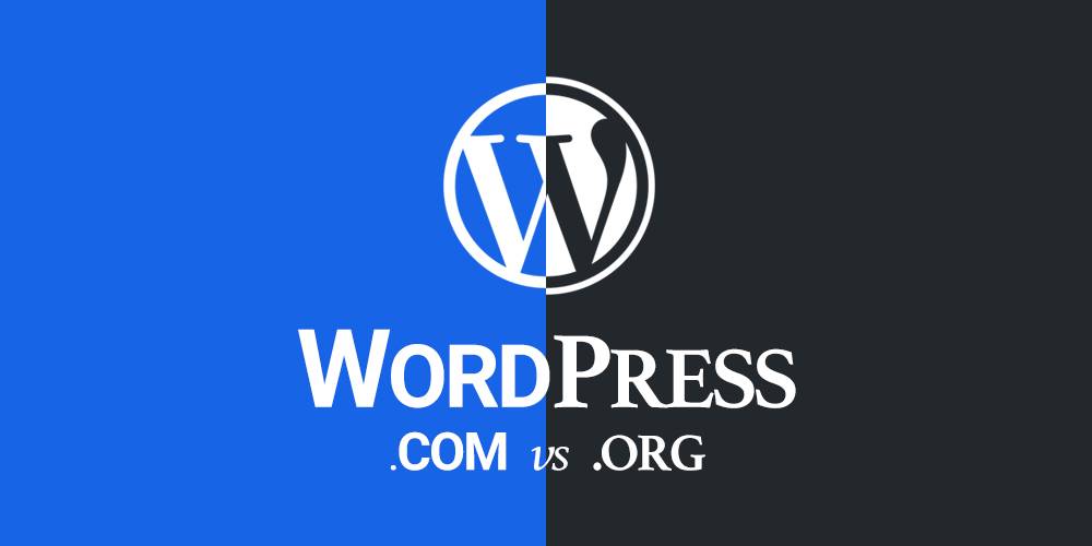 So sánh WordPress.com và WordPress.org – Điểm khác biệt là gì?