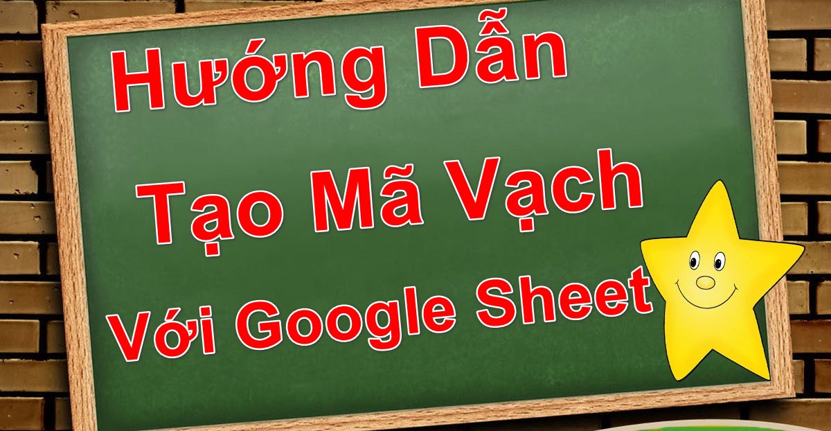 Cách tạo mã vạch trong Google Sheets