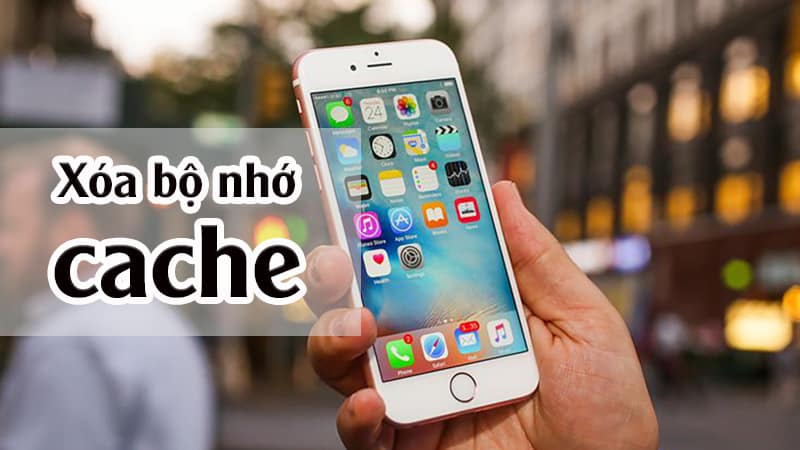 Cách xóa bộ nhớ đệm cache trên iPhone, giúp máy chạy mượt mà, ít giật lag