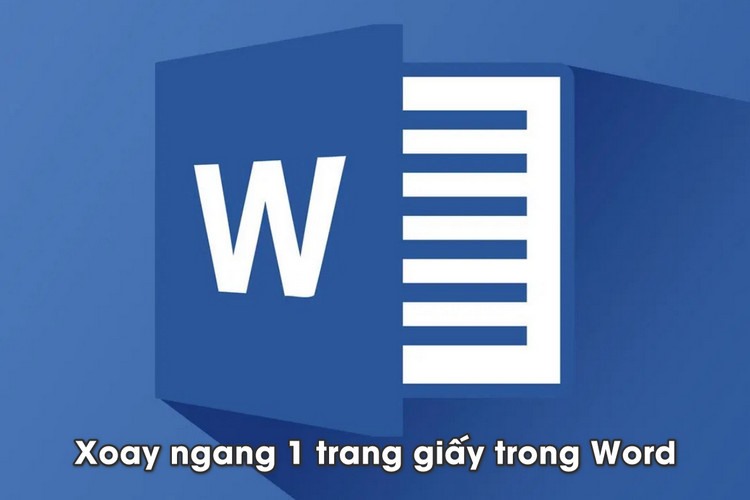 Bí kíp xoay ngang 1 trang trong Word