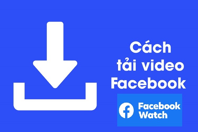 Hướng dẫn cách tải video từ Facebook về iPhone siêu đơn giản