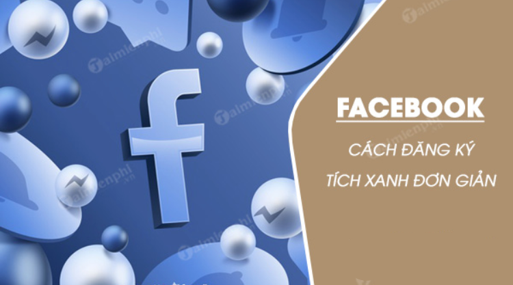 Cách đăng ký tích xanh Facebook cá nhân, Fanpage