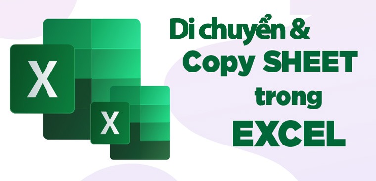 Cách copy và di chuyển giữa các Sheets trong Excel đơn giản nhất