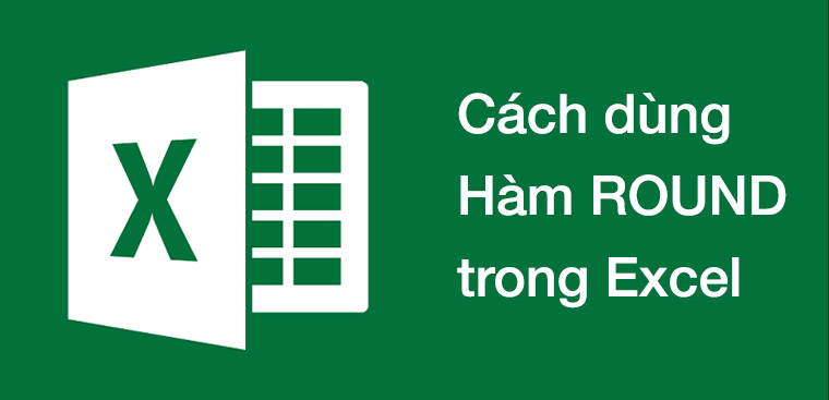 Cách dùng hàm ROUND để làm tròn số được chỉ định đơn giản nhất