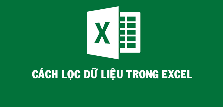 2 Cách lọc dữ liệu trong Excel đơn giản nhất