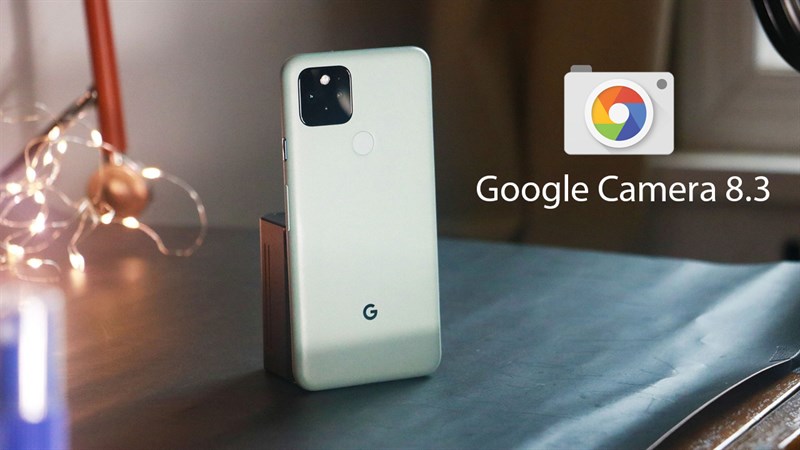 Cách tải Google Camera 8.3 mới cho điện thoại Android, giúp bạn trải nghiệm nhiều tính năng chụp ảnh hay ho