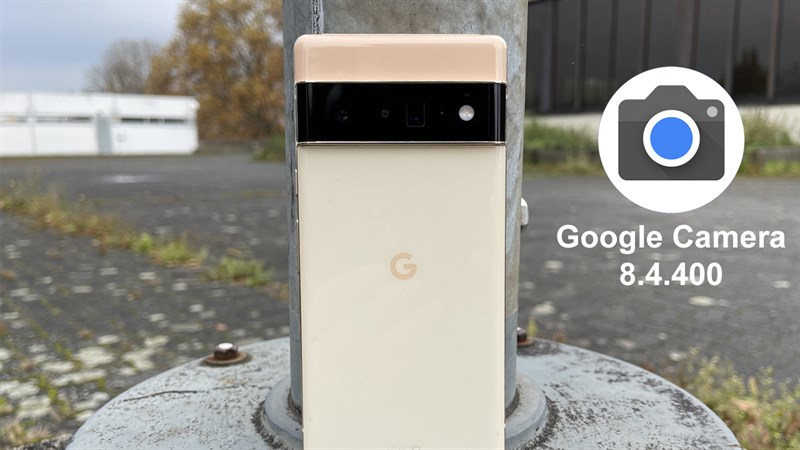 Cách tải Google Camera 8.4.400 để bạn có thể dùng tính năng Magic Eraser mới, giúp xóa chi tiết cực hay ho