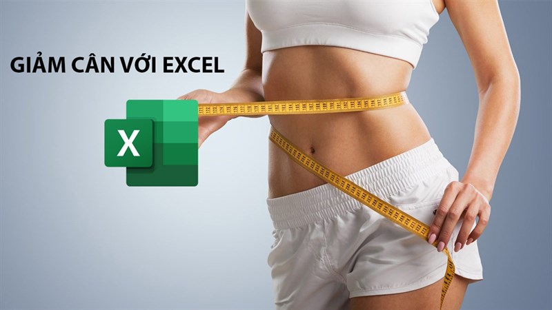 Giảm cân nhờ Microsoft Excel, bạn có tin không? Cùng nhau tìm hiểu làm sao có thể giảm 45kg bằng một trang tính Excel nhé!