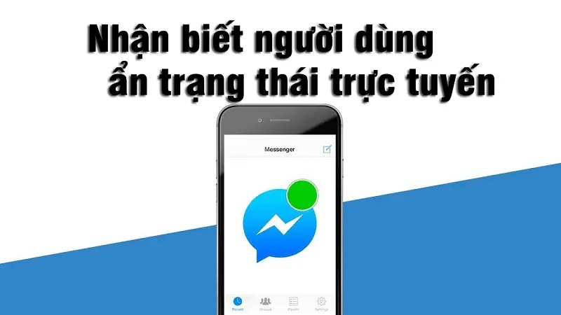 Mẹo phát hiện người khác đang ẩn trạng thái trực tuyến Facebook