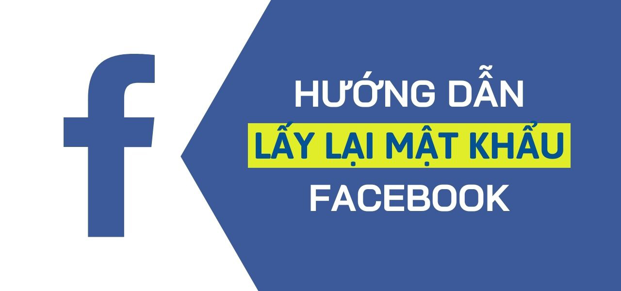 Tổng hợp 6 cách lấy lại mật khẩu Facebook nhanh nhất