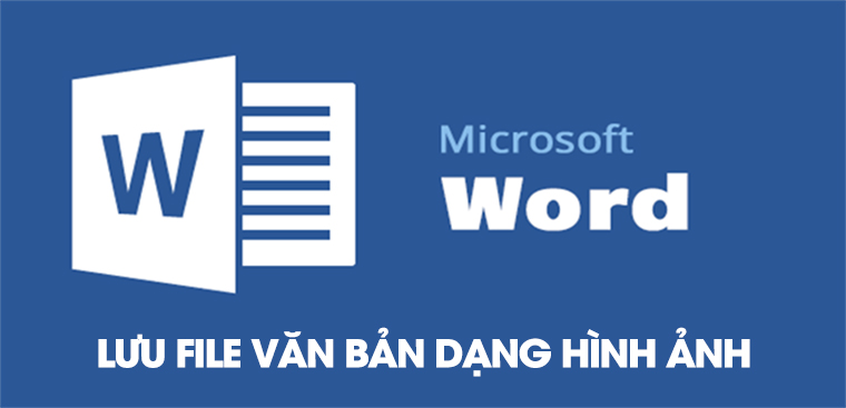 Cách chuyển Word sang file hình ảnh tự động, cực dễ dàng