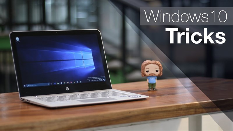 4 thủ thuật siêu tiện ích và vô cùng tiện lợi cho mọi người trên Windows 10