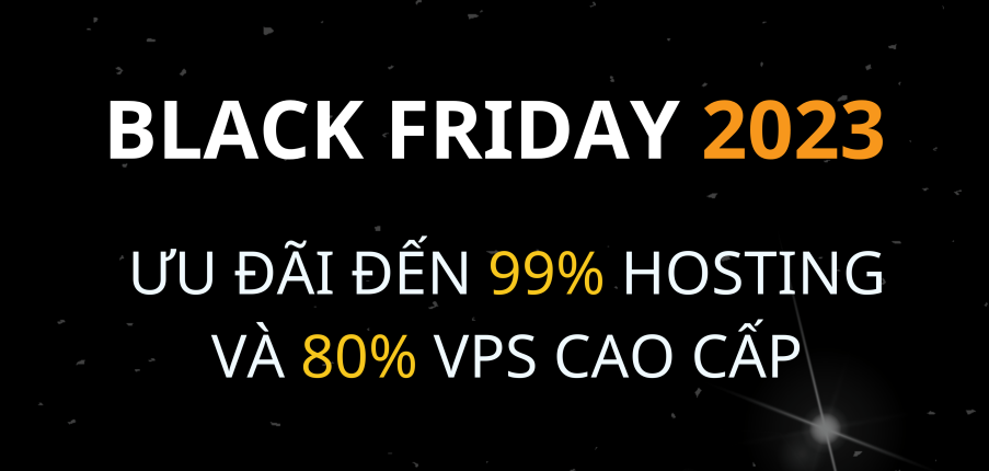 Tổng hợp khuyến mãi Hosting VPS Black Friday 2023