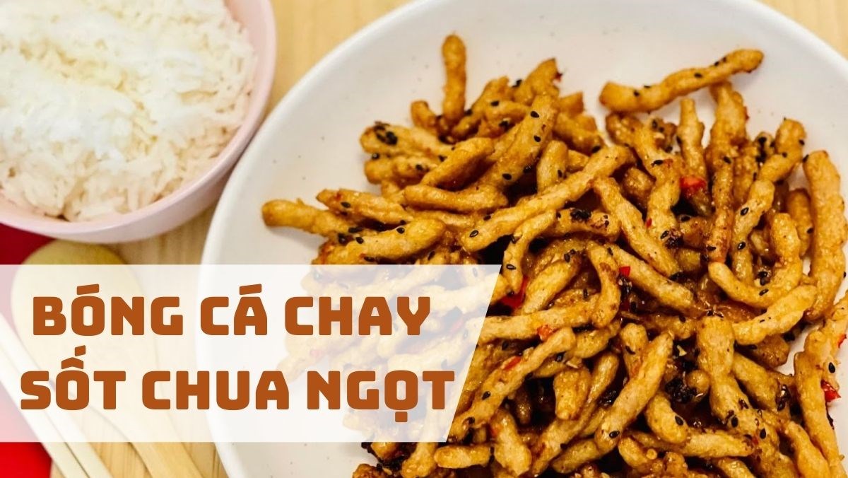 Cách làm bóng cá chay sốt chua ngọt thơm ngon nức mũi cho bữa cơm Rằm